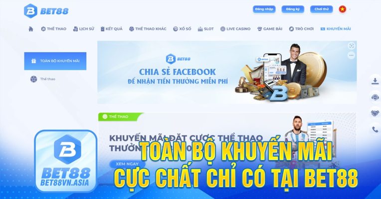 Toàn bộ khuyến mãi cực chất chỉ có tại Bet88